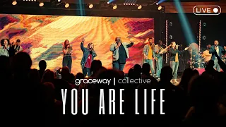 You Are Life | Graceway Collective