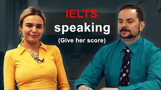 IELTS Speaking Give her a Band Score