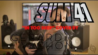 SUM41 - In Too Deep (Cover by @GerardVachon )