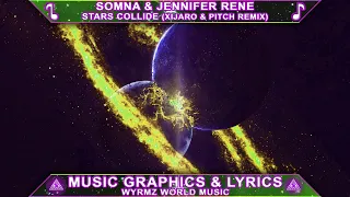 STARS COLLIDE - Somna & Jennifer Rene (XiJaro & Pitch Remix)