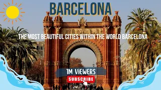 The most beautiful cities within the world Barcelona