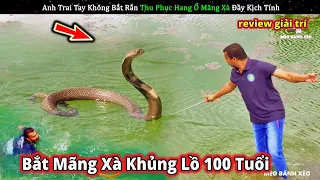 Anh trai thu phục hang ổ mãng xà khổng lồ bằng tay không đầy kịch tính || Review Giải Trí