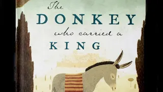 📖 Read Along “The Donkey Who Carried A King” By R.C. Sproul Illistrated by Chuck Groenik
