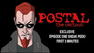 POSTAL the cartoon  - EXCLUSIVE SNEAK PEEK -  1st 3 Mins of EPISODE ONE