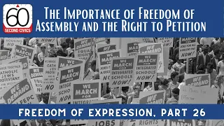 The Importance of Freedom of Assembly and the Right to Petition: Freedom of Expression, Part 26