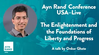 “The Enlightenment and the Foundations of Liberty and Progress” by Onkar Ghate