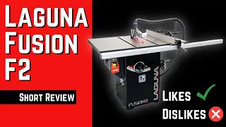 Laguna Fusion F2 Tablesaw Review // Likes And Dislikes
