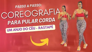 Coreografia para Pular Corda - Um anjo do Céu Rastapé | INICIANTE