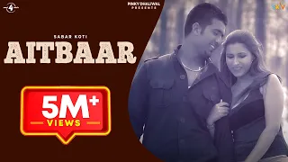 New Punjabi Songs 2014 | Aitbaar | Sabar Koti | Full HD Latest Punjabi Song 2014