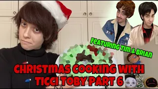 Christmas cooking with Toby Part 6 (Featuring Tim & Brian)