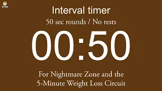 Interval timer - 50 sec rounds / No rests (for Nightmare Zone and the 5-Minute Weight Loss Circuit)
