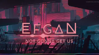 efgantr - not gonna get us ( t.a.t.u synth remix )