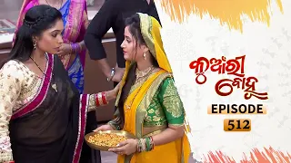 Kunwari Bohu | Full Ep 512 | 21st Aug 2020 | Odia Serial – TarangTV