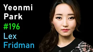 Yeonmi Park: North Korea | Lex Fridman Podcast #196