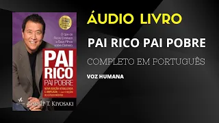 Áudiobook Pai Rico Pai Pobre COMPLETO em Português- voz humana