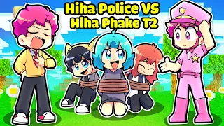 HIHA POLICE VÀ HIHA BẮT SINH TỐ ĐÓNG GIẢ PHAKE TRONG MINECRAFT*HIHA POLICE VS HIHA FAKE TẬP 2 🤩🤣