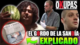 OKUPAS: EL GORDO DE LA SANDÍA EXPLICADO 🍉