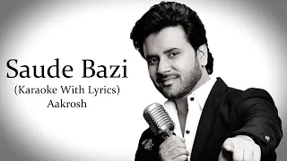 Saude Bazi | Aakrosh | Karaoke With Lyrics...