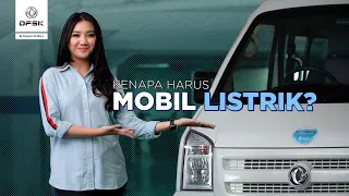 Kenapa Harus Mobil Listrik? | DFSK INDONESIA