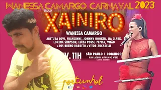 Wanessa Camargo - Bloco Xainirô - Carnaval 2023 - São Paulo