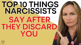 Top 10 Things Narcissists Say After They Discard You