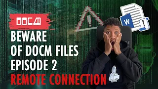 BEWARE OF DOCM FILES - Episode 2: Remote connection via powershell loaded into memory