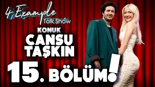 4 Example Talk Show 15. Bölüm | Konuk: Cansu Taşkın