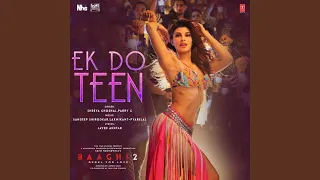 Ek Do Teen (From "Baaghi 2")