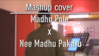 Madhu Pole x Nee Madhu Pakaru | Mashup Cover | Dear Comrade | Moodal Manju |