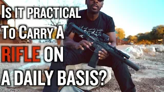 Is It Practical To Carry A RIFLE On A Daily Basis?