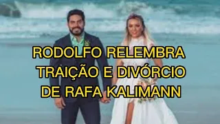 Rodolffo relembra traição e divórcio de Rafa Kalimann - Rodolfo e Rafa Kalimann - Traição de rodolf