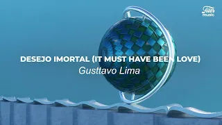 Gusttavo Lima - DESEJO IMORTAL ( Letra )