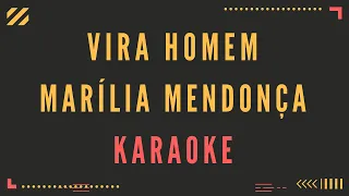 VIRA HOMEM - MARÍLIA MENDONÇA - KARAOKE COMPLETO