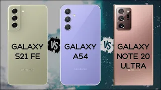 SAMSUNG S21 FE VS A54 VS NOTE 20 ULTRA