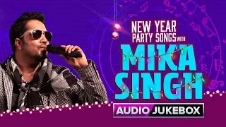 New Year Party Songs with Mika Singh | Bollywood Hit Audio Songs