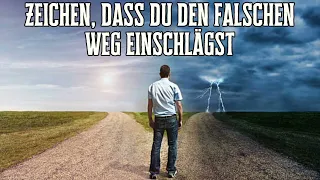 STOP! 12 Zeichen, dass du den falschen Weg einschlägst!