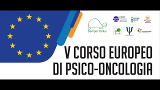 V Corso Europeo di Psico-Oncologia : Il sostegno Psicologico ai Minori in un contesto Oncologico