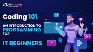 Coding 101 | An Introduction to Coding | For IT Beginners | Part -01 | IT Tips | Thinkcloudly