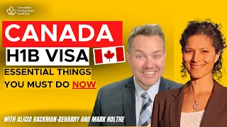 Canada H1B Visa Holder Work Permit - Top essential things you must do now to prepare for July 16th