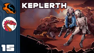 Aavak's Endgame - Let's Play Keplerth [Co-Op With  @Aavak ] - PC Gameplay Part 15