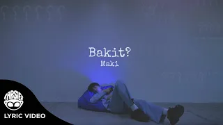 Maki - "Bakit?" (Official Lyric Video)