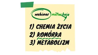 MaturKUJĘ - webinar 1 - Chemia życia