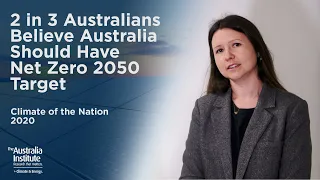 2 in 3 Australians Believe Aus Should Have Net Zero 2050 Target | Climate of the Nation 2020