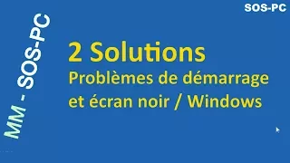 Résoudre les problèmes de démarrage ou écran noir sous Windows 10 et 8