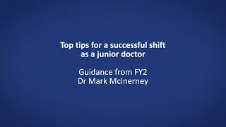 Top tips for a successful shift as a junior doctor