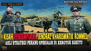 Sejarah Pertempuran Jendral Kharismatik N4zi Rommel - Metode Serangan Cepatnya Bikin Sekutu Frustasi