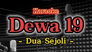 KARAOKE DEWA 19 - DUA SEJOLI Full Lirik