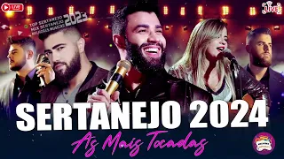 SERTANEJO 2024 - AS MAIS TOCADAS DO SERTANEJO 2024 | MIX SERTANEJO 2024