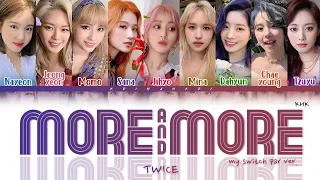 How Would Twice Sing "MORE & MORE" ( My Switch Part Version)- Color Coded Lyrics