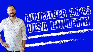 Visa Bulletin November 2023 - Employment based and Family based with Jacob Sapochnick